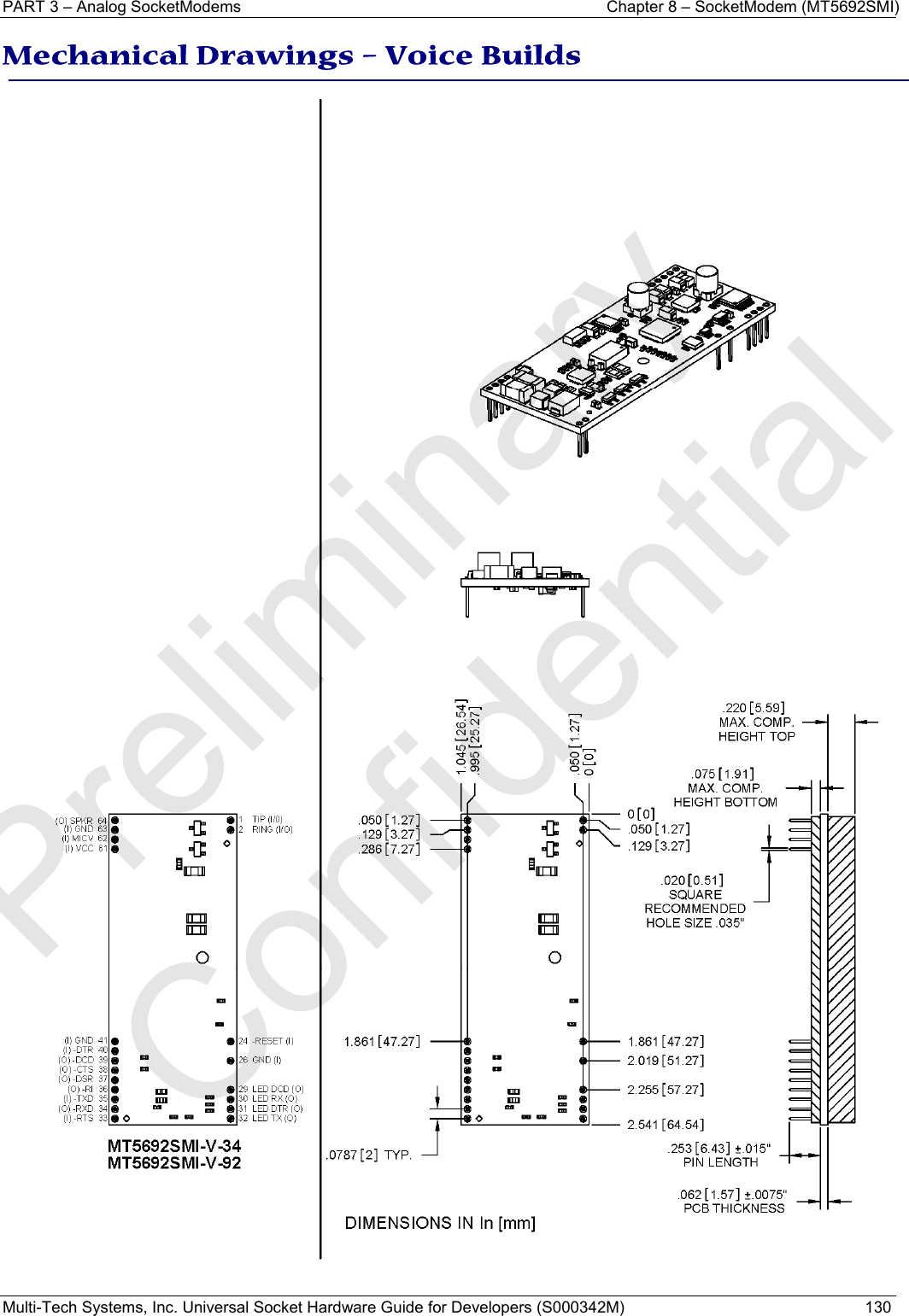 PART 3 – Analog SocketModems    Chapter 8 – SocketModem (MT5692SMI) Multi-Tech Systems, Inc. Universal Socket Hardware Guide for Developers (S000342M)  130  Mechanical Drawings – Voice Builds     Preliminary  Confidential