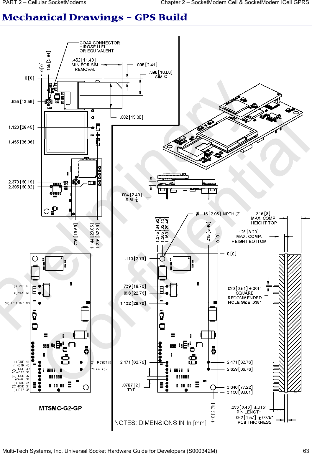 PART 2 – Cellular SocketModems   Chapter 2 – SocketModem Cell &amp; SocketModem iCell GPRS Multi-Tech Systems, Inc. Universal Socket Hardware Guide for Developers (S000342M)  63  Mechanical Drawings – GPS Build  Preliminary  Confidential