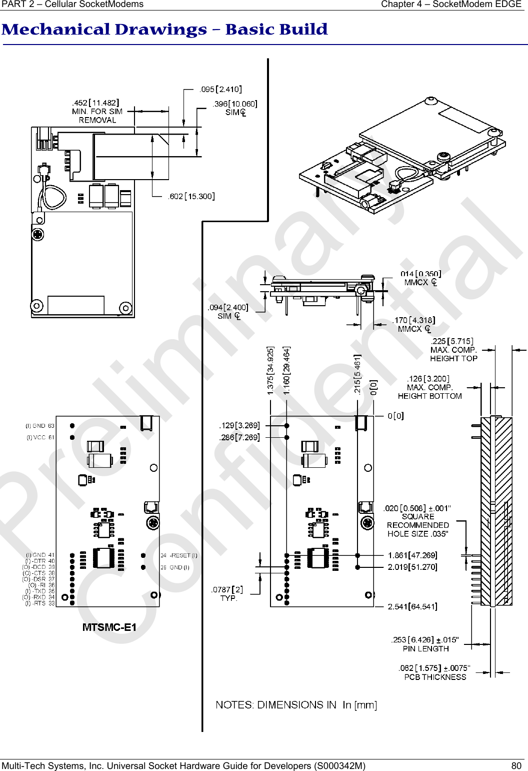PART 2 – Cellular SocketModems  Chapter 4 – SocketModem EDGE Multi-Tech Systems, Inc. Universal Socket Hardware Guide for Developers (S000342M)  80  Mechanical Drawings – Basic Build  Preliminary  Confidential