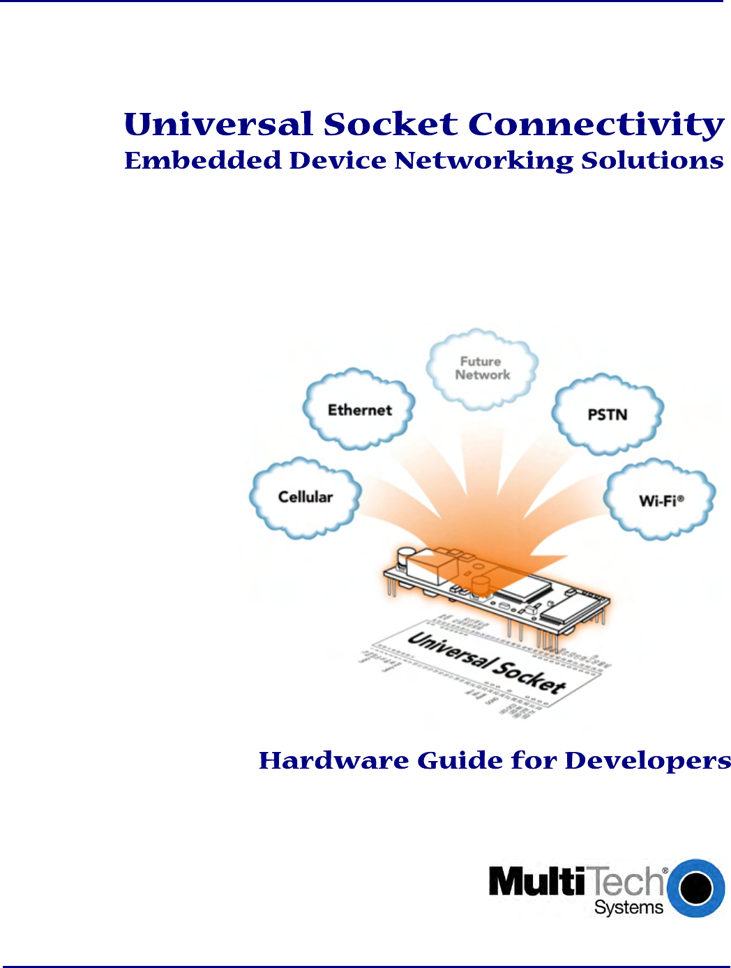              Universal Socket Connectivity   Embedded Device Networking Solutions            Hardware Guide for Developers       