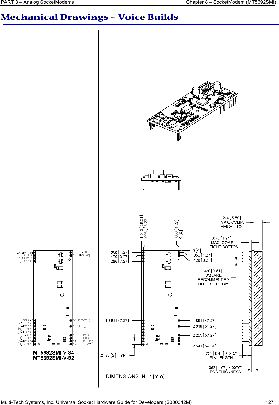 PART 3 – Analog SocketModems    Chapter 8 – SocketModem (MT5692SMI) Multi-Tech Systems, Inc. Universal Socket Hardware Guide for Developers (S000342M)  127  Mechanical Drawings – Voice Builds     