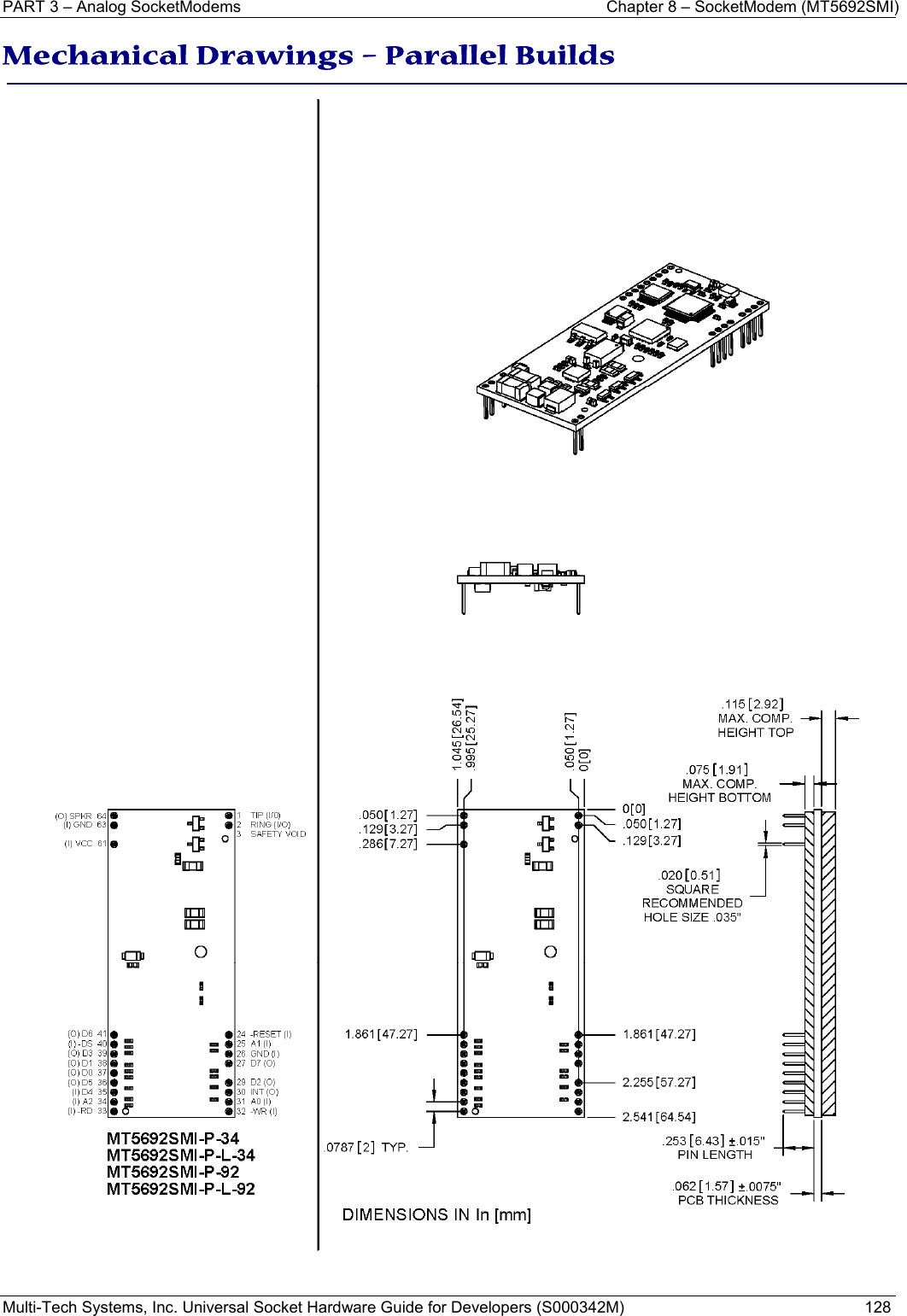 PART 3 – Analog SocketModems    Chapter 8 – SocketModem (MT5692SMI) Multi-Tech Systems, Inc. Universal Socket Hardware Guide for Developers (S000342M)  128  Mechanical Drawings – Parallel Builds     