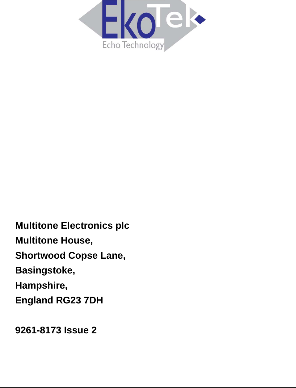                          Multitone Electronics plc Multitone House, Shortwood Copse Lane, Basingstoke, Hampshire, England RG23 7DH  9261-8173 Issue 2  