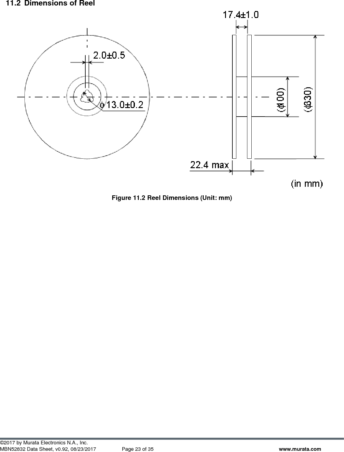  ©2017 by Murata Electronics N.A., Inc. MBN52832 Data Sheet, v0.92, 08/23/2017  Page 23 of 35 www.murata.com 11.2  Dimensions of Reel  Figure 11.2 Reel Dimensions (Unit: mm)    