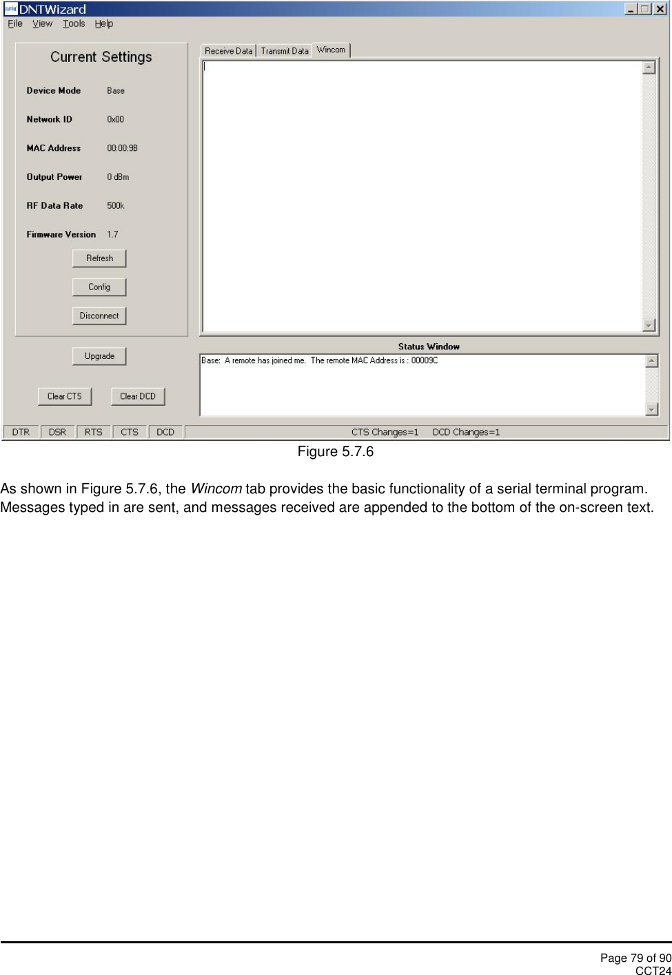 Page 79 of 90CCT24Figure 5.7.6As shown in Figure 5.7.6, the Wincom tab provides the basic functionality of a serial terminal program.Messages typed in are sent, and messages received are appended to the bottom of the on-screen text.