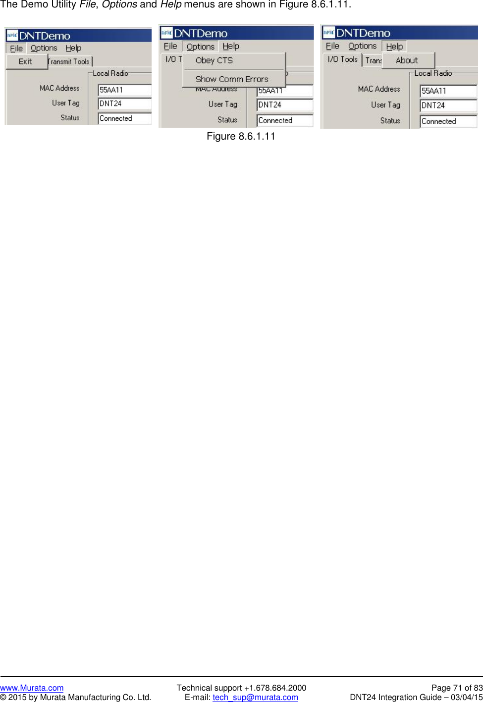 www.Murata.com Technical support +1.678.684.2000 Page 71 of 83© 2015 by Murata Manufacturing Co. Ltd. E-mail: tech_sup@murata.com DNT24 Integration Guide – 03/04/15The Demo Utility File,Options and Help menus are shown in Figure 8.6.1.11.Figure 8.6.1.11