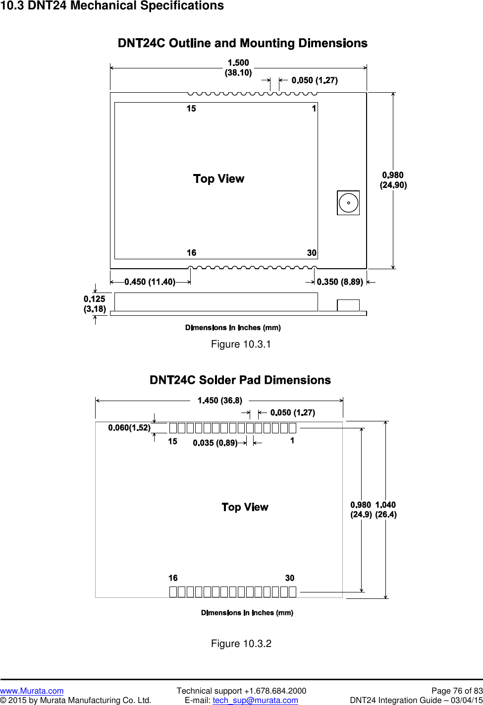 www.Murata.com Technical support +1.678.684.2000 Page 76 of 83© 2015 by Murata Manufacturing Co. Ltd. E-mail: tech_sup@murata.com DNT24 Integration Guide – 03/04/1510.3 DNT24 Mechanical SpecificationsFigure 10.3.1Figure 10.3.2