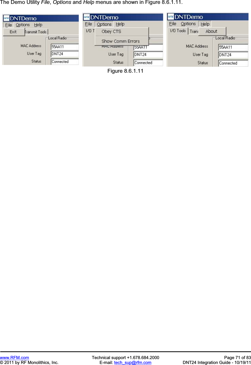 www.RFM.com Technical support +1.678.684.2000 Page 71 of 83 © 2011 by RF Monolithics, Inc. E-mail: tech_sup@rfm.com DNT24 Integration Guide - 10/19/11 The Demo Utility File,Options and Help menus are shown in Figure 8.6.1.11. Figure 8.6.1.11