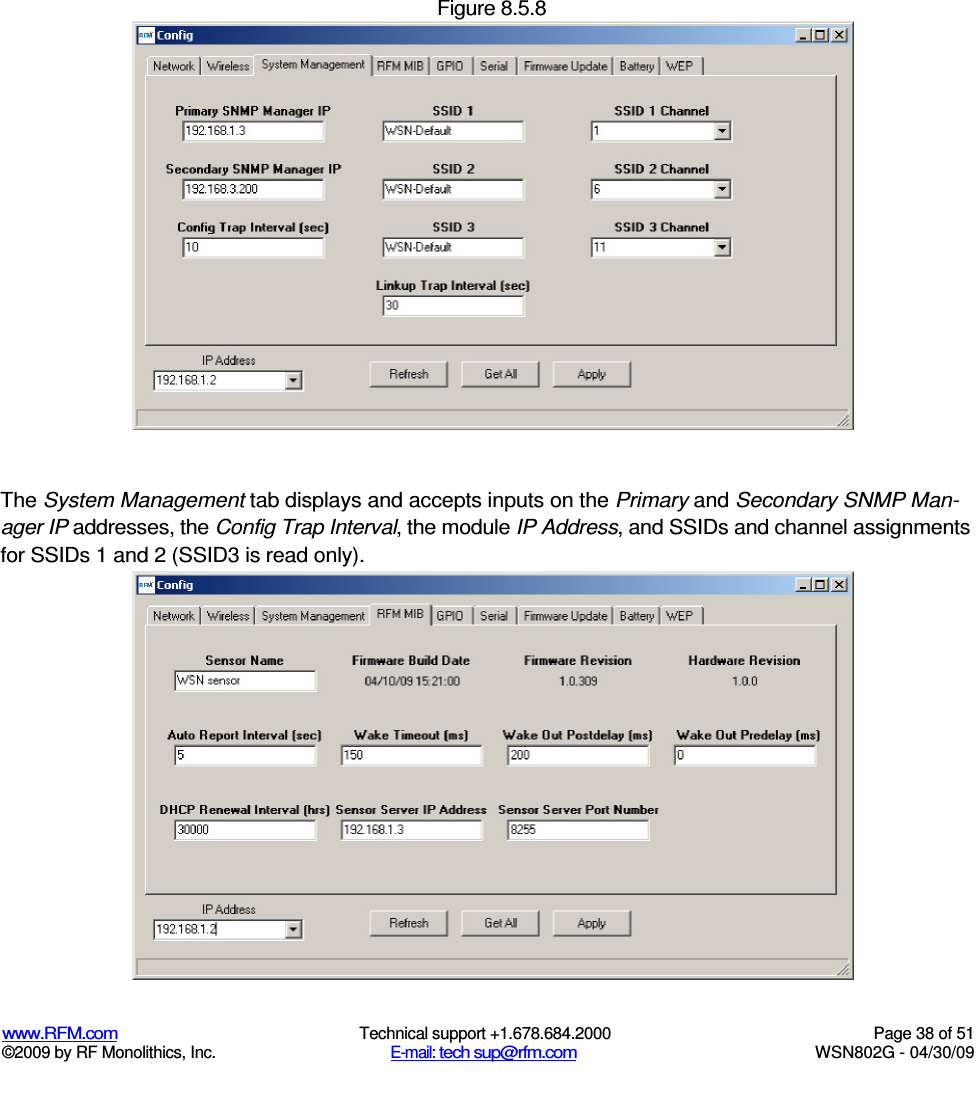  Figure 8.5.8  www.RFM.com  Technical support +1.678.684.2000  Page 38 of 51 ©2009 by RF Monolithics, Inc.  E-mail: tech sup@rfm.com  WSN802G - 04/30/09   The System Management tab displays and accepts inputs on the Primary and Secondary SNMP Man-ager IP addresses, the Config Trap Interval, the module IP Address, and SSIDs and channel assignments for SSIDs 1 and 2 (SSID3 is read only).  