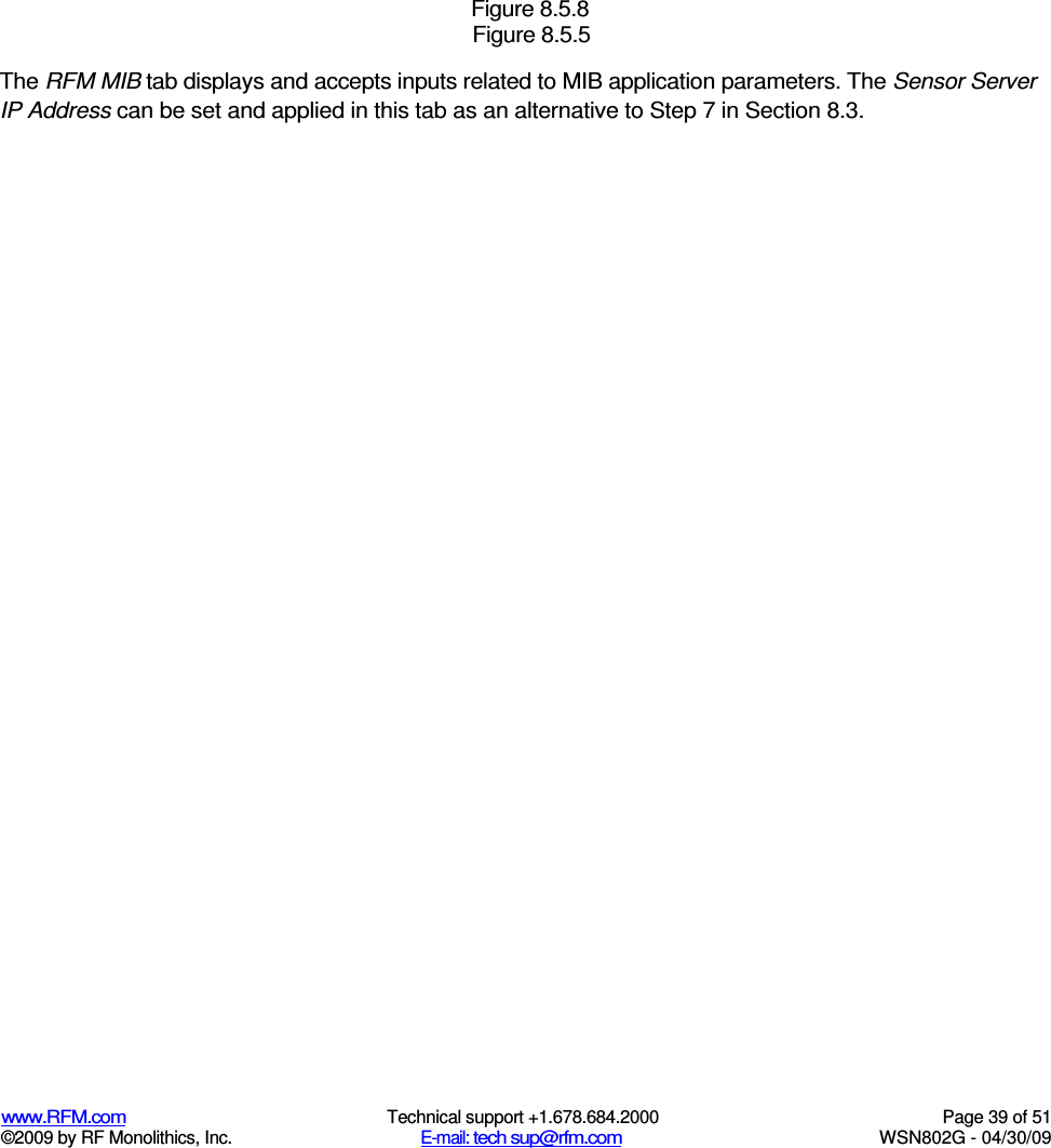  Figure 8.5.8  www.RFM.com  Technical support +1.678.684.2000  Page 39 of 51 ©2009 by RF Monolithics, Inc.  E-mail: tech sup@rfm.com  WSN802G - 04/30/09 Figure 8.5.5 The RFM MIB tab displays and accepts inputs related to MIB application parameters. The Sensor Server IP Address can be set and applied in this tab as an alternative to Step 7 in Section 8.3. 