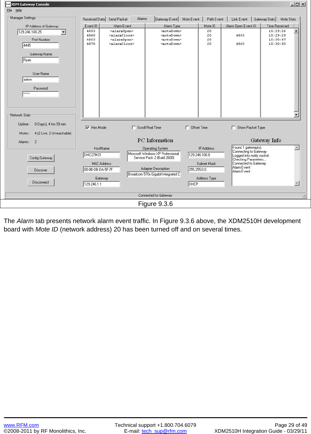    www.RFM.com  Technical support +1.800.704.6079  Page 29 of 49 ©2008-2011 by RF Monolithics, Inc.  E-mail: tech_sup@rfm.com  XDM2510H Integration Guide - 03/29/11  Figure 9.3.6  The Alarm tab presents network alarm event traffic. In Figure 9.3.6 above, the XDM2510H development board with Mote ID (network address) 20 has been turned off and on several times.  