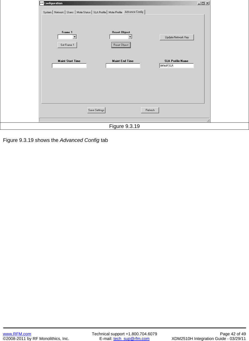    www.RFM.com  Technical support +1.800.704.6079  Page 42 of 49 ©2008-2011 by RF Monolithics, Inc.  E-mail: tech_sup@rfm.com  XDM2510H Integration Guide - 03/29/11    Figure 9.3.19  Figure 9.3.19 shows the Advanced Config tab  