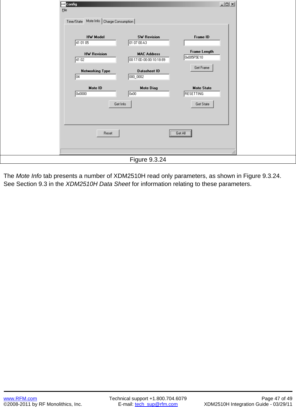   www.RFM.com  Technical support +1.800.704.6079  Page 47 of 49 ©2008-2011 by RF Monolithics, Inc.  E-mail: tech_sup@rfm.com  XDM2510H Integration Guide - 03/29/11    Figure 9.3.24  The Mote Info tab presents a number of XDM2510H read only parameters, as shown in Figure 9.3.24. See Section 9.3 in the XDM2510H Data Sheet for information relating to these parameters.  