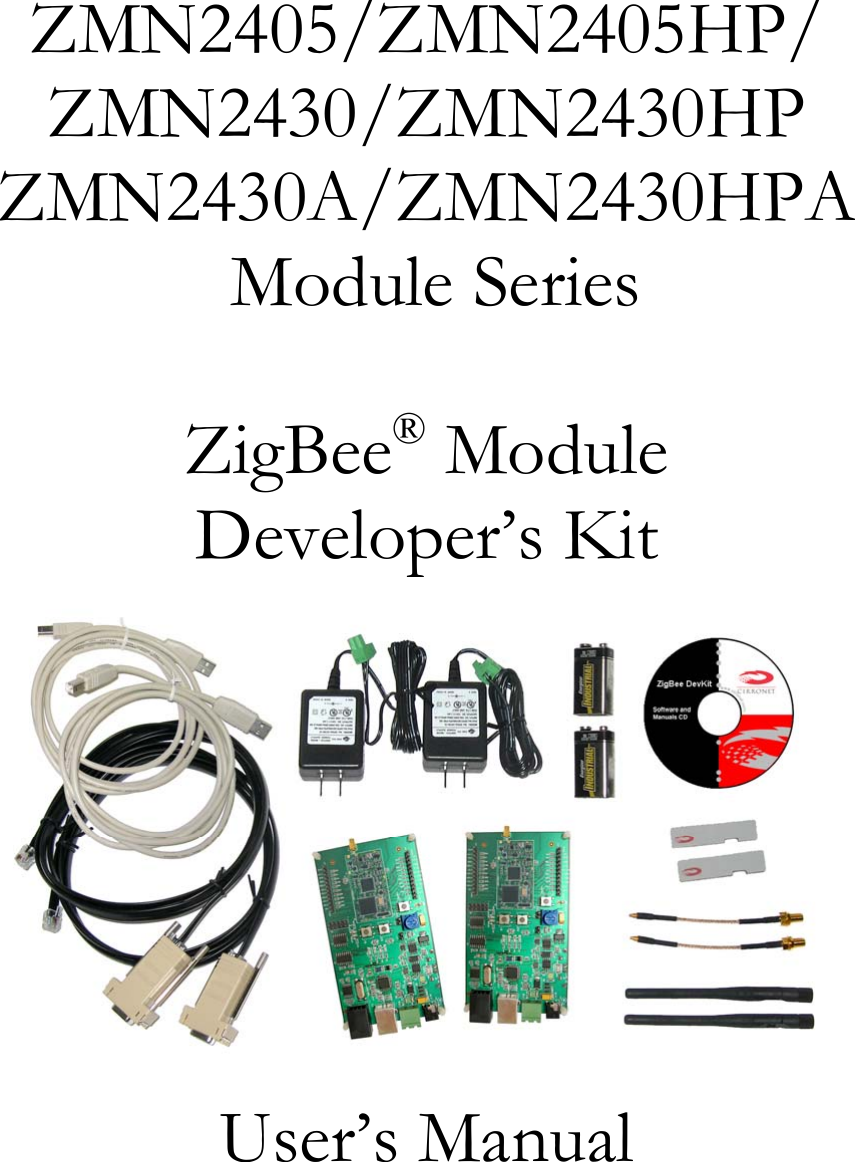  ZMN2405/ZMN2405HP/ ZMN2430/ZMN2430HP ZMN2430A/ZMN2430HPA  Module Series  ZigBee® Module  Developer’s Kit  User’s Manual   
