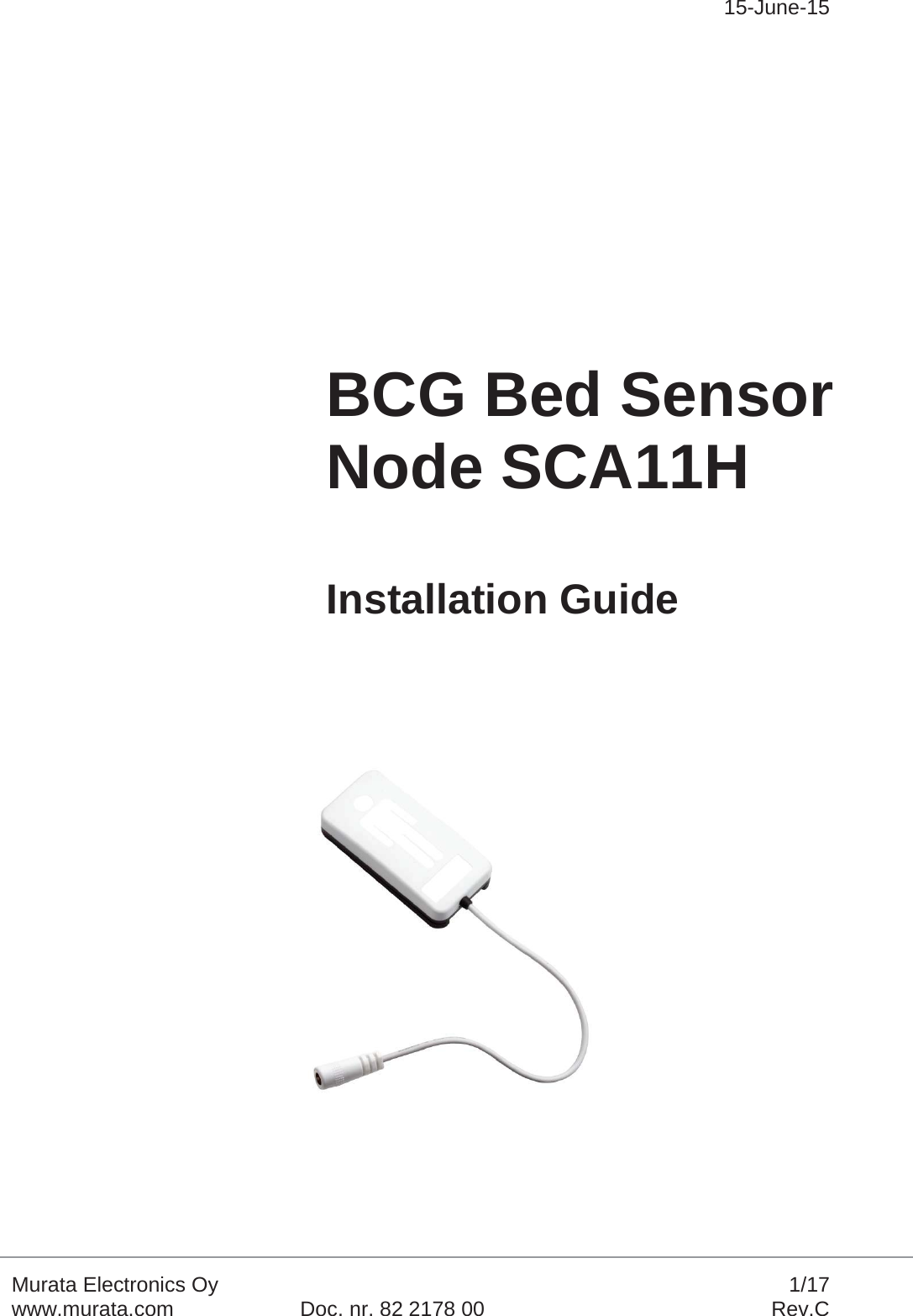 15-June-15Murata Electronics Oy 1/17www.murata.com Doc. nr. 82 2178 00 Rev.CBCG Bed SensorNode SCA11HInstallation Guide