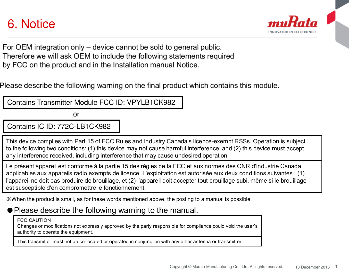 1Copyright © Murata Manufacturing Co., Ltd. All rights reserved. 13 December 20166. NoticeContains Transmitter Module FCC ID: VPYLB1CK982 Contains IC ID: 772C-LB1CK982 or