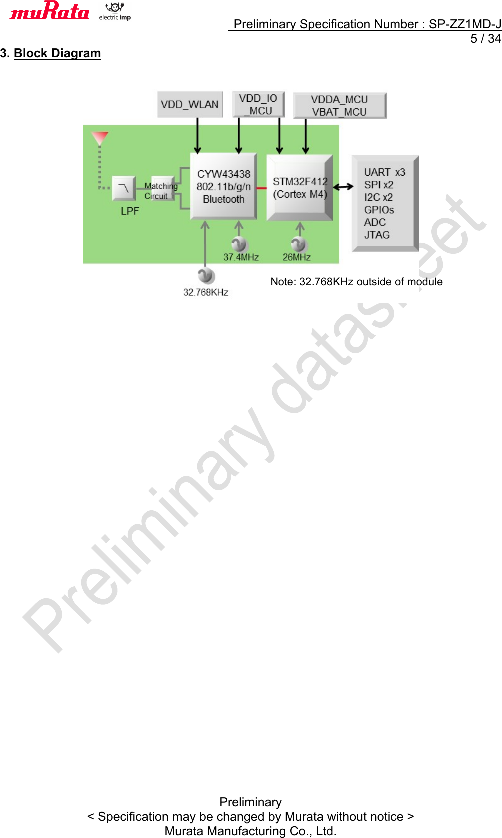     Preliminary Specification Number : SP-ZZ1MD-J   5 / 34 Preliminary &lt; Specification may be changed by Murata without notice &gt; Murata Manufacturing Co., Ltd. 3. Block Diagram        Note: 32.768KHz outside of module 