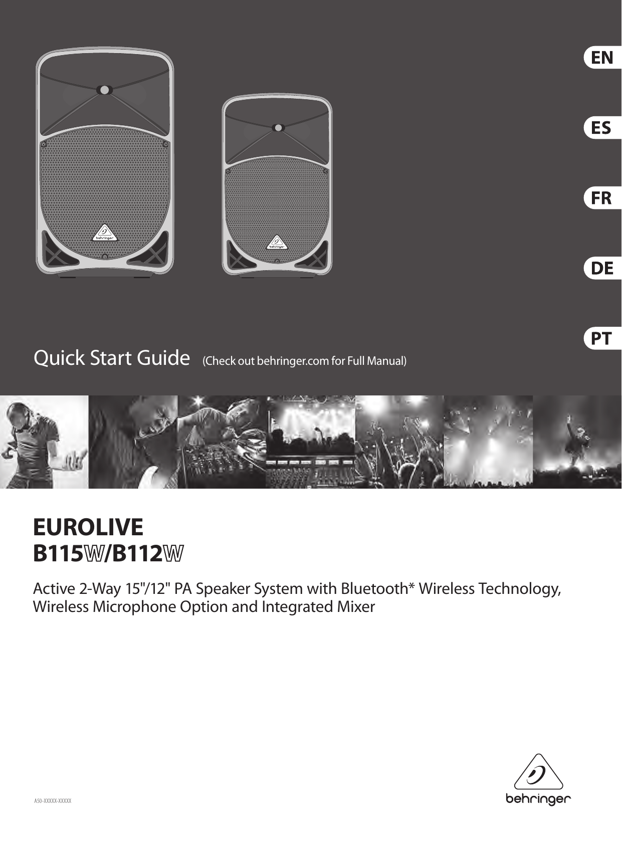 (Check out behringer.com for Full Manual)Quick Start GuideEUROLIVE  B115 /B112Active 2-Way 15&quot;/12&quot; PA Speaker System with Bluetooth* Wireless Technology, Wireless Microphone Option and Integrated MixerA50-XXXXX-XXXXX
