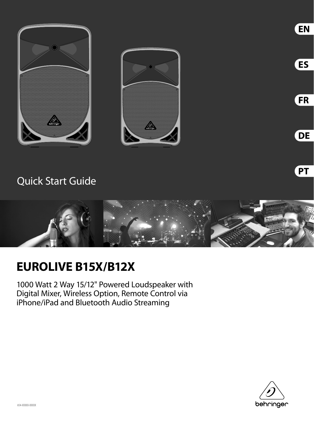 Quick Start GuideEUROLIVE B15X/B12X1000 Watt 2 Way 15/12&quot; Powered Loudspeaker with Digital Mixer, Wireless Option, Remote Control via iPhone/iPad and Bluetooth Audio StreamingA54-XXXXX-XXXXX