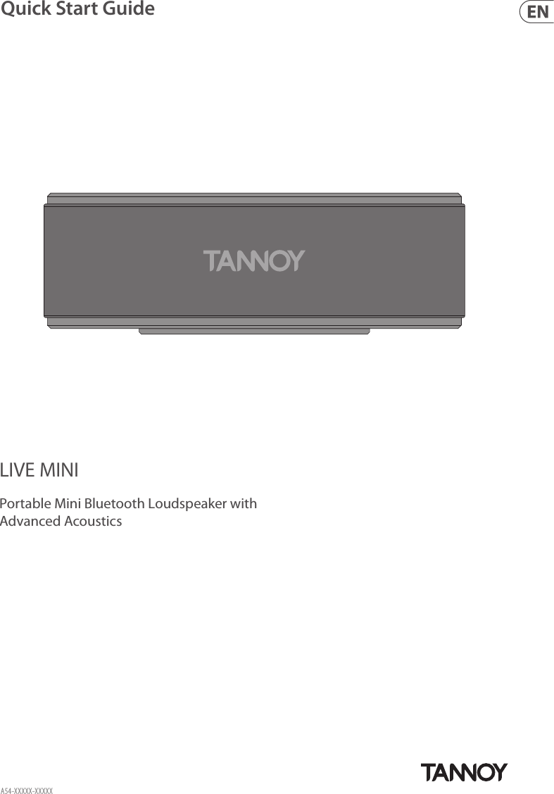 Quick Start GuideLIVE MINIPortable Mini Bluetooth Loudspeaker with Advanced AcousticsA54-XXXXX-XXXXX