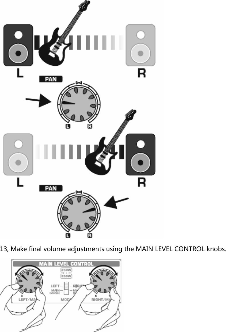 13, Make final volume adjustments using the MAIN LEVEL CONTROL knobs.
