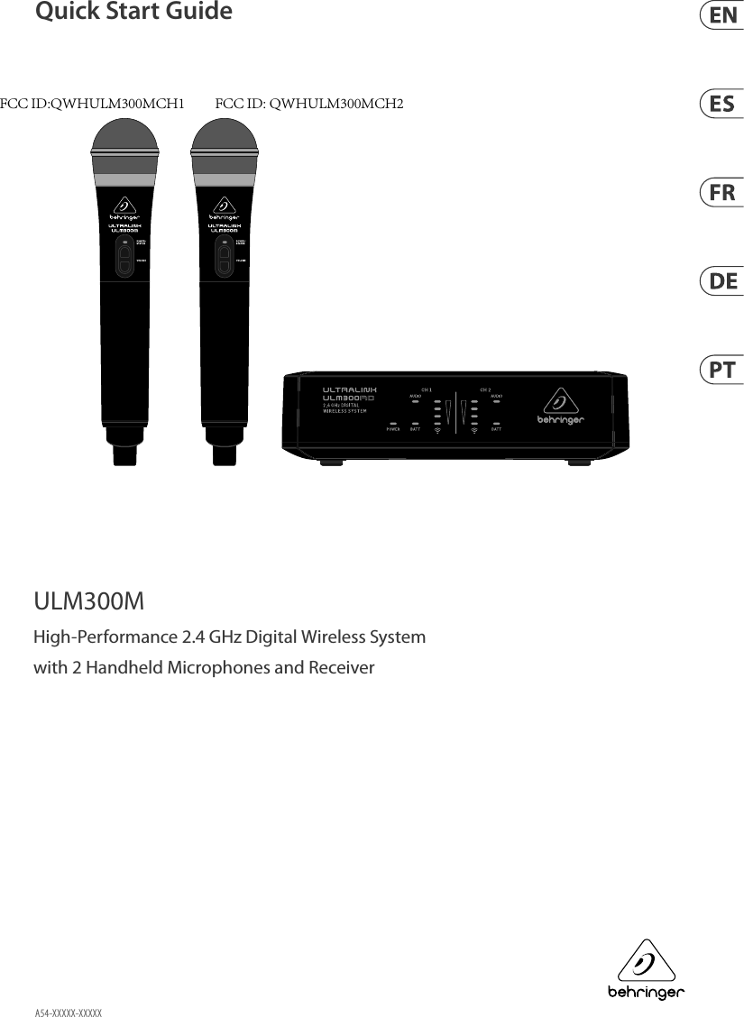 Quick Start GuideULM300MHigh-Performance 2.4 GHz Digital Wireless System with 2 Handheld Microphones and ReceiverA54-XXXXX-XXXXXFCC ID:QWHULM300MCH1 FCC ID: QWHULM300MCH2