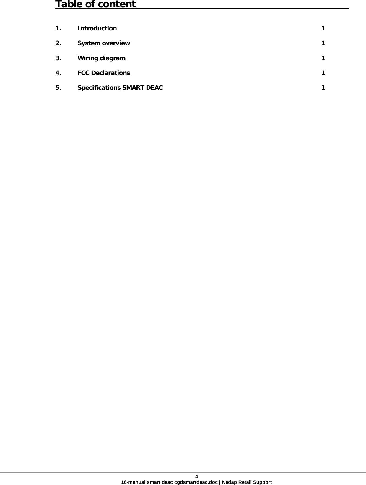 Table of content   1. Introduction          1  2. System overview         1  3. Wiring diagram         1  4. FCC Declarations         1  5. Specifications SMART DEAC         1 4 16-manual smart deac cgdsmartdeac.doc | Nedap Retail Support 