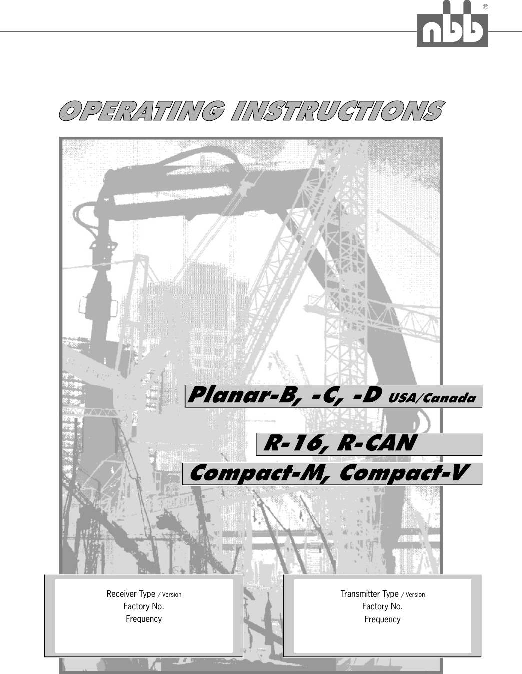 ®Receiver Type /VersionFactory No.FrequencyTransmitter Type /VersionFactory No.Frequency