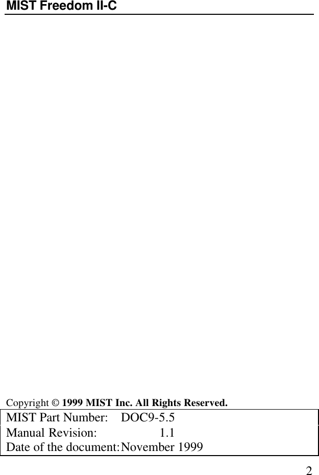 2MIST Freedom II-CCopyright © 1999 MIST Inc. All Rights Reserved.MIST Part Number:  DOC9-5.5Manual Revision: 1.1Date of the document:November 1999