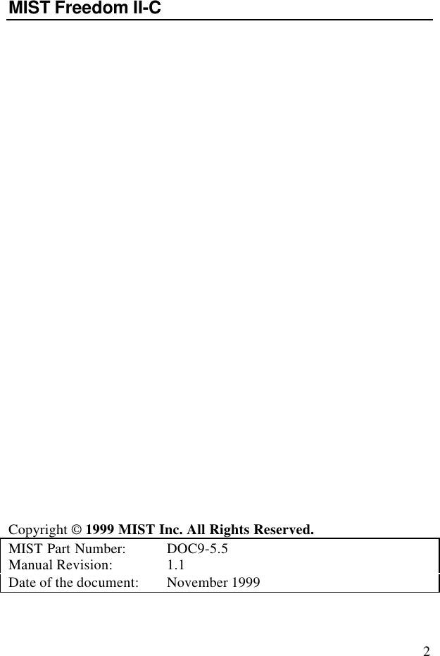 2MIST Freedom II-CCopyright © 1999 MIST Inc. All Rights Reserved.MIST Part Number:  DOC9-5.5Manual Revision: 1.1Date of the document: November 1999