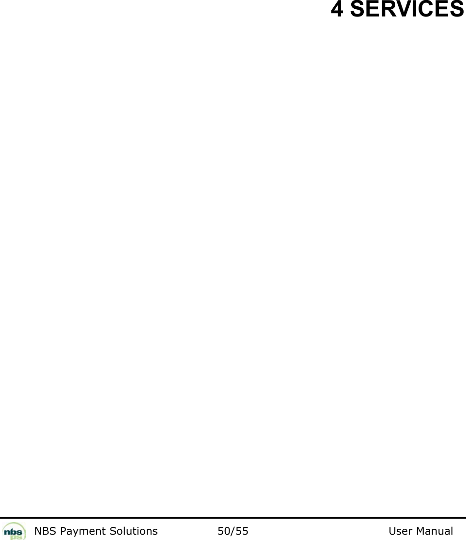           NBS Payment Solutions  50/55                                 User Manual 4 SERVICES    