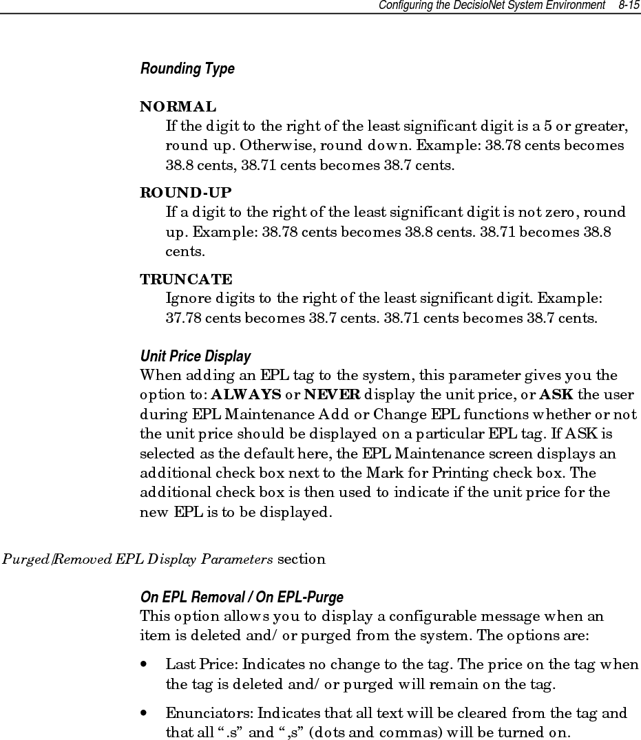 8-16 Configuring the DecisioNet System Environment• Text: Allows you to enter text that will be displayed on the tagwhen the tag is deleted and/or purged.