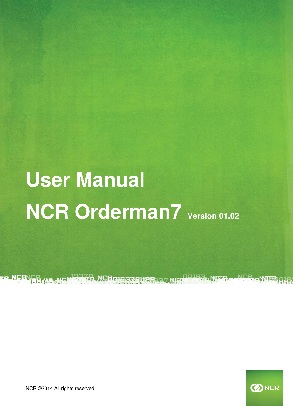  NCR ©2014 All rights reserved.        User Manual NCR Orderman7 Version 01.02     