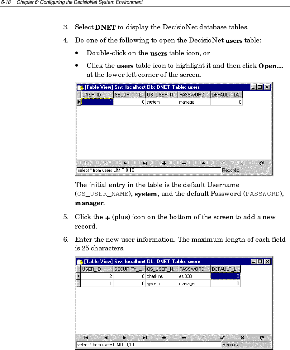 Chapter 6: Configuring the DecisioNet System Environment 6-197. Enter other users as needed.8. Close the FreeMascon editor when finished.