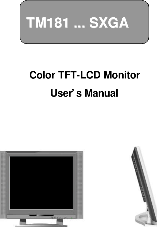 Color TFT-LCD Monitor User&rsquo;s ManualTM181 ... SXGATM181 ... SXGA
