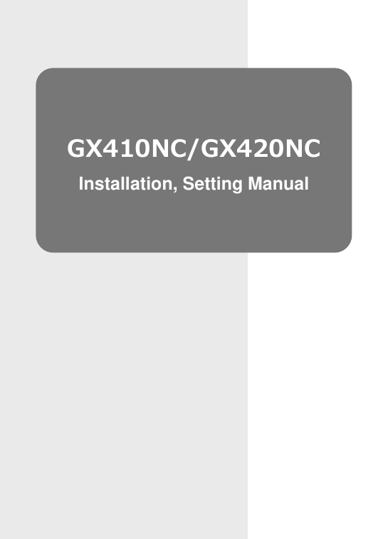 2版 2015 年12 月  NIX-M01-14007  GX410NC/GX420NC Installation, Setting Manual                                       