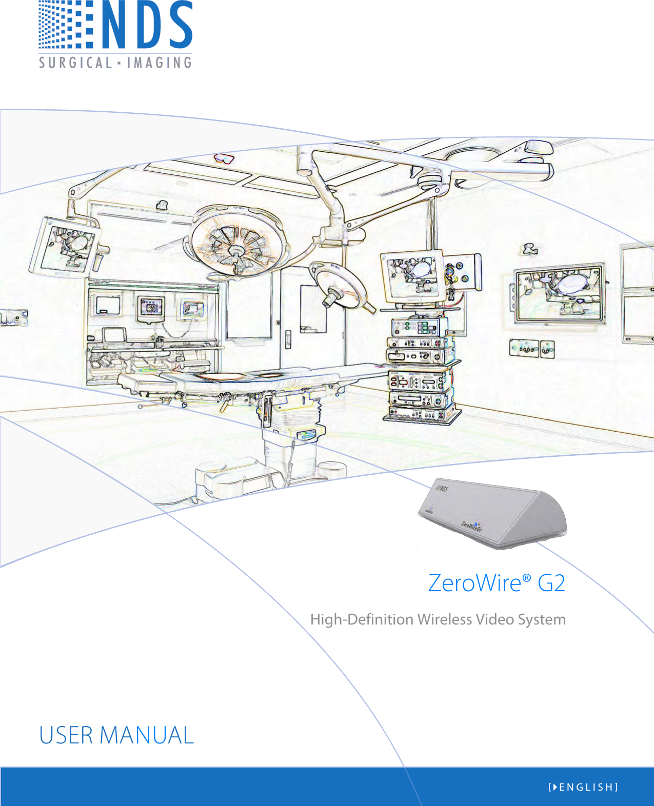High-Definition Wireless Video SystemUSER MANUAL ENGLISHAsia Pacic Oces1st Fl., RISE Building, 5-13, Asakusabashi 5-Chome,Taito-Ku, Tokyo,  Japan, 111-0053 Tel: + 81 3 6420 3031Email: info@ndssi.jpZeroWire&reg; G2