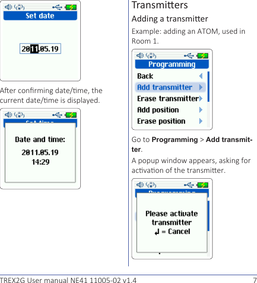 7TREX2G User manual NE41 11005-02 v1.4 .TransmiersAdding a transmierRoom 1.Programming &gt; Add transmit-ter..