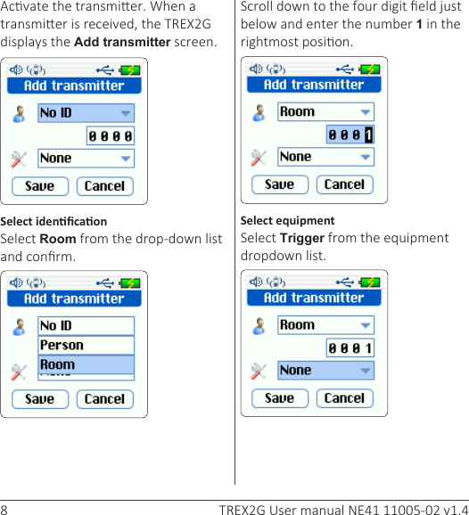 8 TREX2G User manual NE41 11005-02 v1.4TREX2G  Add transmitter.Select idencaonRoom.1.Select equipmentTrigger.