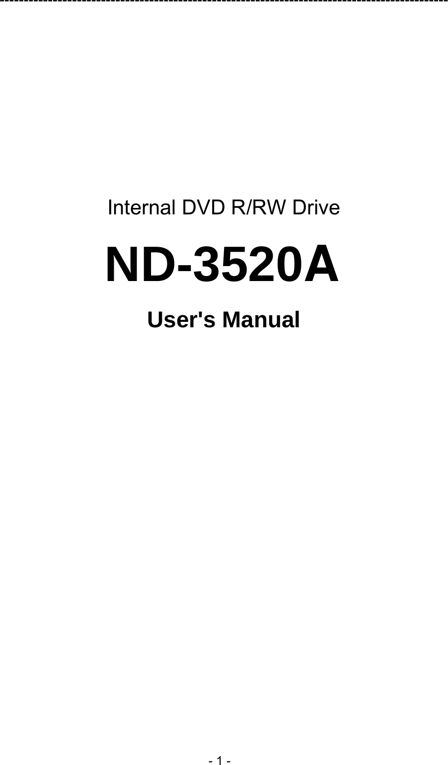 ---------------------------------------------------------------------------------------------  - 1 -          Internal DVD R/RW Drive ND-3520A User&apos;s Manual  