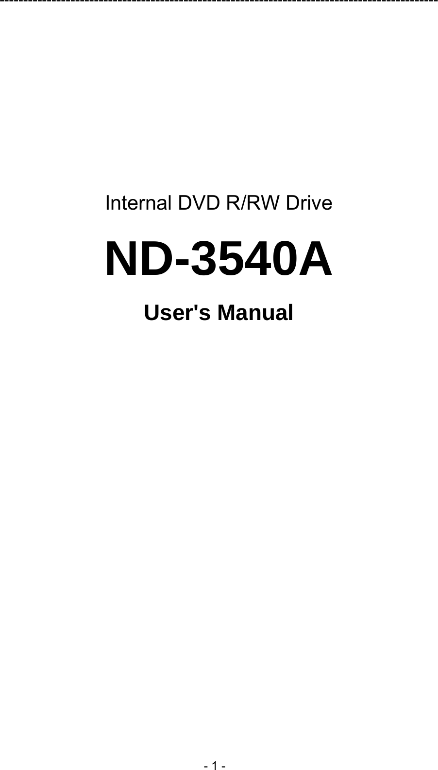 ---------------------------------------------------------------------------------------------  - 1 -          Internal DVD R/RW Drive ND-3540A User&apos;s Manual  