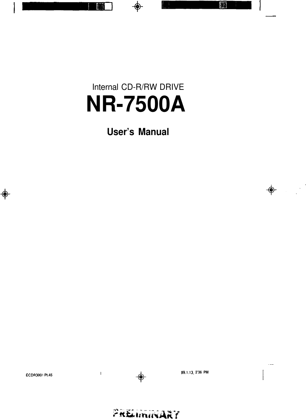I+-I-Internal CD-R/RW DRIVENR-7500AUser’s ManualECDR3Wl  Pt.45I99.1.13. 2’36 PM