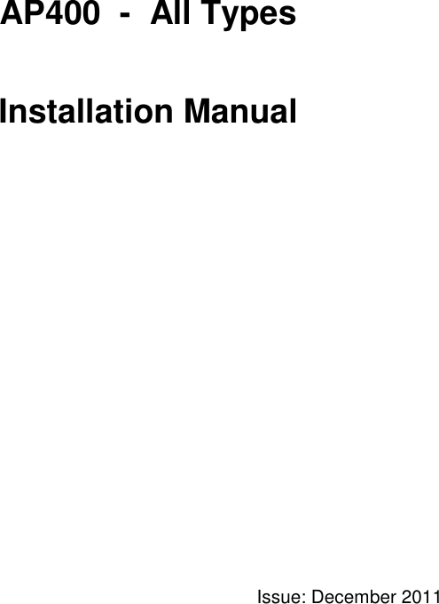      AP400  -  All Types   Installation Manual          Issue: December 2011 