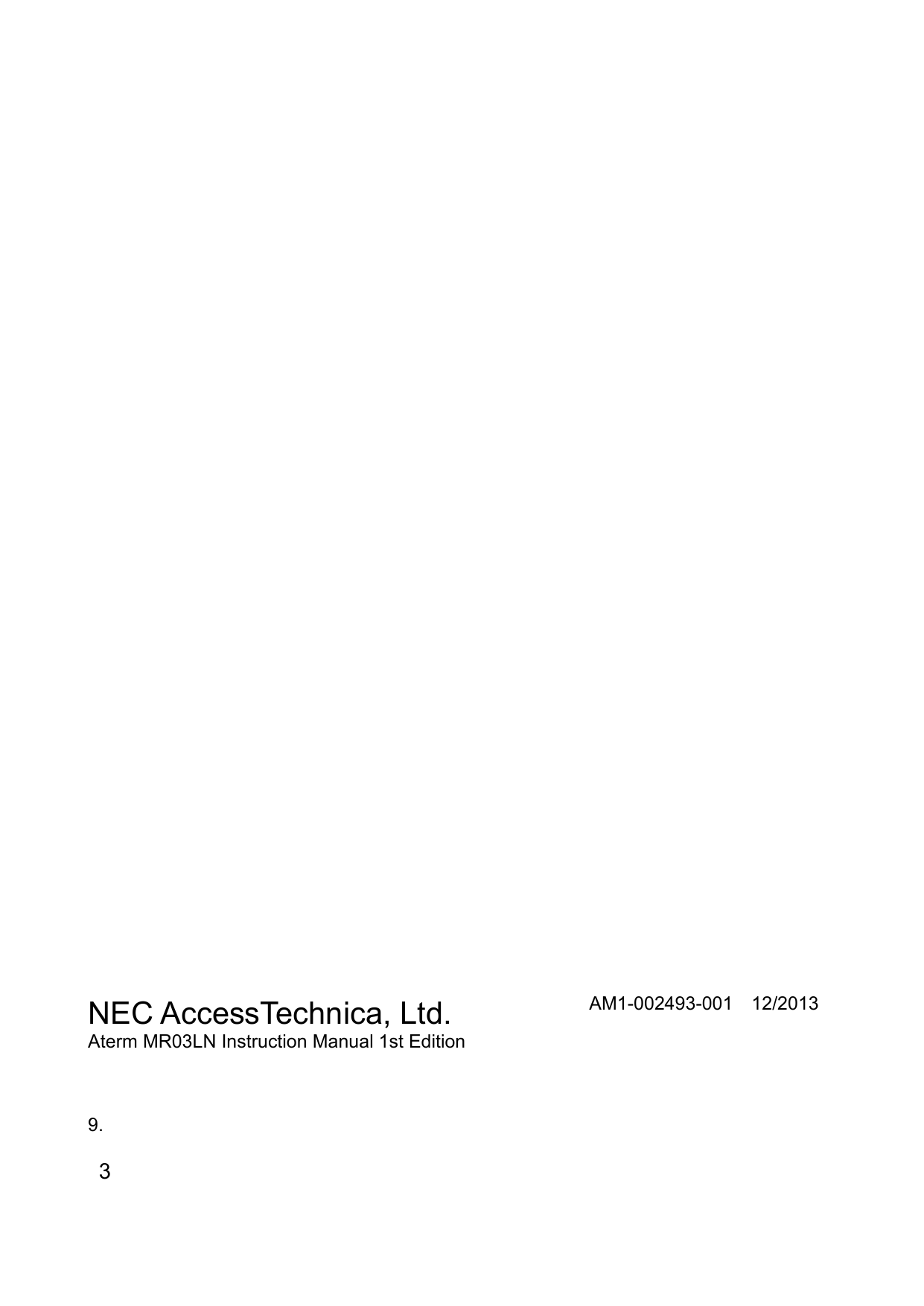   3                                     9.   NEC AccessTechnica, Ltd. Aterm MR03LN Instruction Manual 1st Edition  AM1-002493-001 12/2013    