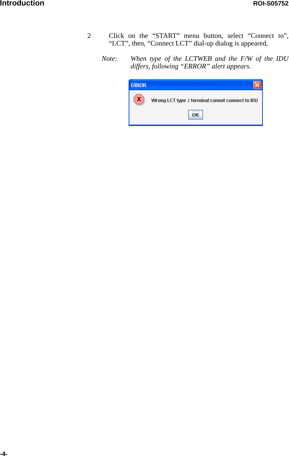 Introduction ROI-S05752-4-2 Click on the “START” menu button, select “Connect to”, “LCT”, then, “Connect LCT” dial-up dialog is appeared,Note: When type of the LCTWEB and the F/W of the IDU differs, following “ERROR” alert appears.