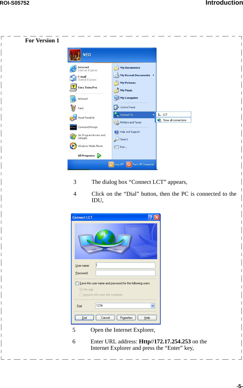 ROI-S05752 Introduction-5-For Version 1 3 The dialog box “Connect LCT” appears,4 Click on the “Dial” button, then the PC is connected to the IDU,5 Open the Internet Explorer,6 Enter URL address: Http//172.17.254.253 on the  Internet Explorer and press the “Enter” key,