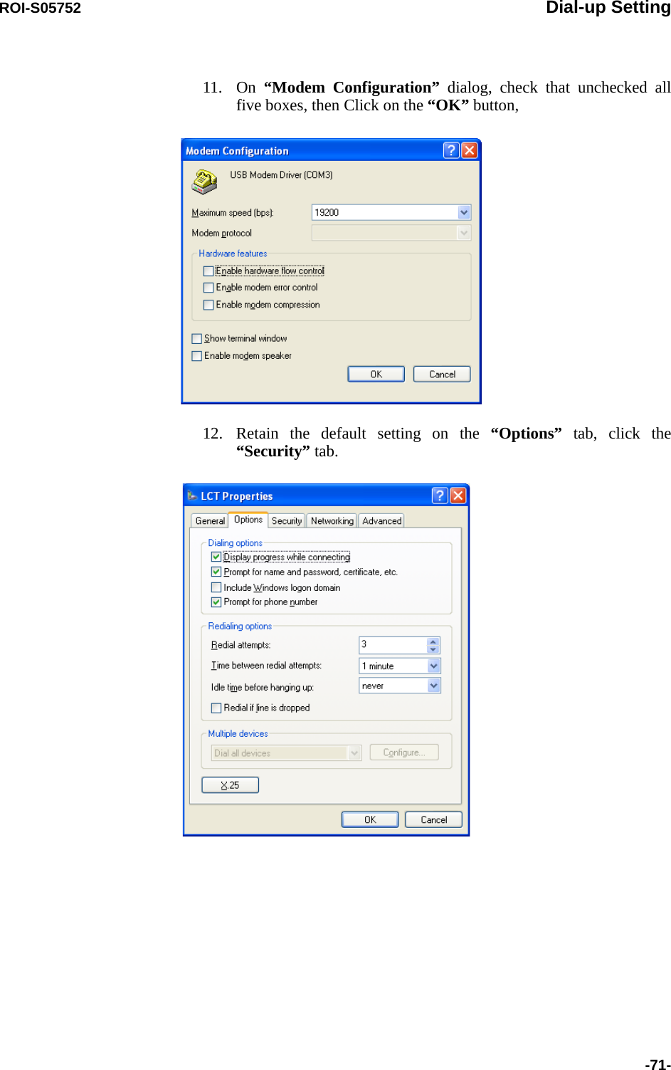 ROI-S05752 Dial-up Setting-71-11. On  “Modem Configuration” dialog, check that unchecked all five boxes, then Click on the “OK” button,12. Retain the default setting on the “Options” tab, click the “Security” tab.