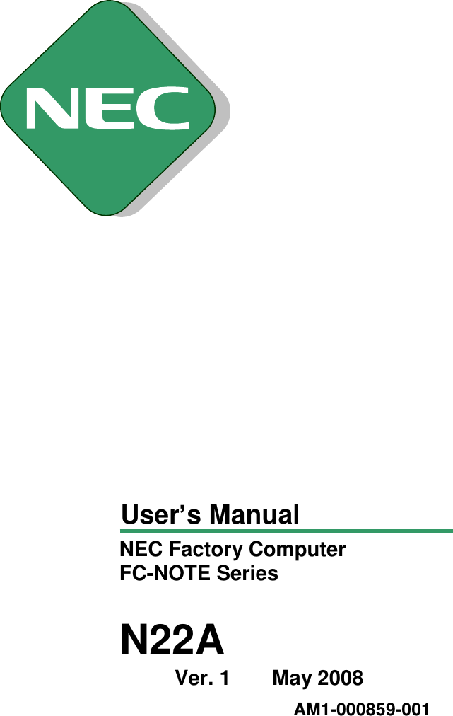              NEC Factory Computer FC-NOTE Series   N22A User’s Manual Ver. 1    May 2008 AM1-000859-001 