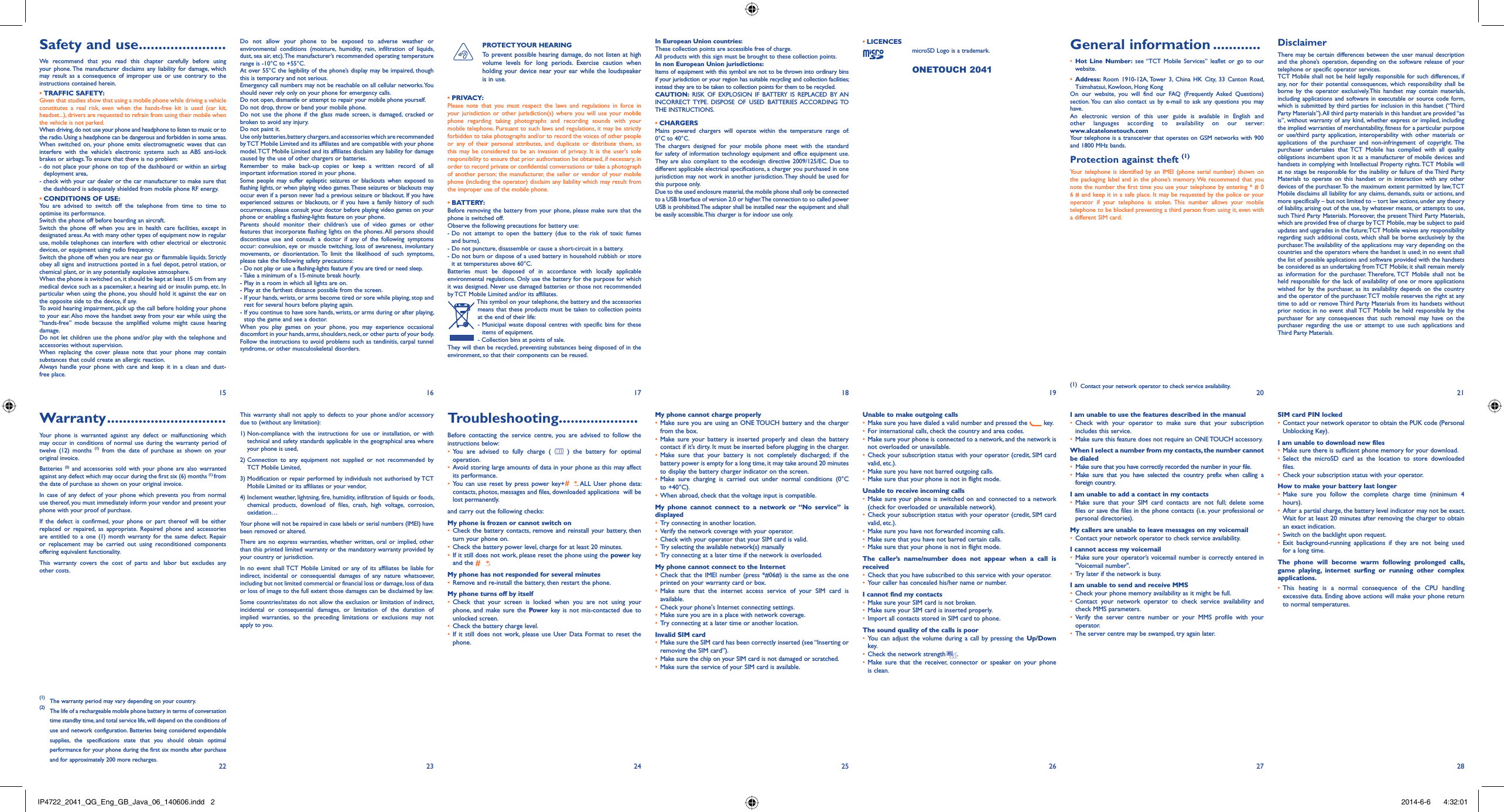 1522162317241825192620272128Safety and use ......................We recommend that you read this chapter carefully before using your phone. The manufacturer disclaims any liability for damage, which may result as a consequence of improper use or use contrary to the instructions contained herein.TRAFFIC SAFETY:• Given that studies show that using a mobile phone while driving a vehicle constitutes a real risk, even when the hands-free kit is used (car kit, headset...), drivers are requested to refrain from using their mobile when the vehicle is not parked.When driving, do not use your phone and headphone to listen to music or to the radio. Using a headphone can be dangerous and forbidden in some areas.When switched on, your phone emits electromagnetic waves that can interfere with the vehicle’s electronic systems such as ABS anti-lock brakes or airbags. To ensure that there is no problem:-  do not place your phone on top of the dashboard or within an airbag deployment area,-  check with your car dealer or the car manufacturer to make sure that the dashboard is adequately shielded from mobile phone RF energy.CONDITIONS OF USE:• You are advised to switch off the telephone from time to time to optimise its performance.Switch the phone off before boarding an aircraft.Switch the phone off when you are in health care facilities, except in designated areas. As with many other types of equipment now in regular use, mobile telephones can interfere with other electrical or electronic devices, or equipment using radio frequency.Switch the phone off when you are near gas or flammable liquids. Strictly obey all signs and instructions posted in a fuel depot, petrol station, or chemical plant, or in any potentially explosive atmosphere.When the phone is switched on, it should be kept at least 15 cm from any medical device such as a pacemaker, a hearing aid or insulin pump, etc. In particular when using the phone, you should hold it against the ear on the opposite side to the device, if any. To avoid hearing impairment, pick up the call before holding your phone to your ear. Also move the handset away from your ear while using the “hands-free” mode because the amplified volume might cause hearing damage.Do not let children use the phone and/or play with the telephone and accessories without supervision.When replacing the cover please note that your phone may contain substances that could create an allergic reaction.Always handle your phone with care and keep it in a clean and dust-free place.Do not allow your phone to be exposed to adverse weather or environmental conditions (moisture, humidity, rain, infiltration of liquids, dust, sea air, etc). The manufacturer’s recommended operating temperature range is -10°C to +55°C. At over 55°C the legibility of the phone’s display may be impaired, though this is temporary and not serious. Emergency call numbers may not be reachable on all cellular networks. You should never rely only on your phone for emergency calls.Do not open, dismantle or attempt to repair your mobile phone yourself.Do not drop, throw or bend your mobile phone.Do not use the phone if the glass made screen, is damaged, cracked or broken to avoid any injury. Do not paint it.Use only batteries, battery chargers, and accessories which are recommended by TCT Mobile Limited and its affiliates and are compatible with your phone model. TCT Mobile Limited and its affiliates disclaim any liability for damage caused by the use of other chargers or batteries.Remember to make back-up copies or keep a written record of all important information stored in your phone.Some people may suffer epileptic seizures or blackouts when exposed to flashing lights, or when playing video games. These seizures or blackouts may occur even if a person never had a previous seizure or blackout. If you have experienced seizures or blackouts, or if you have a family history of such occurrences, please consult your doctor before playing video games on your phone or enabling a flashing-lights feature on your phone. Parents should monitor their children’s use of video games or other features that incorporate flashing lights on the phones. All persons should discontinue use and consult a doctor if any of the following symptoms occur: convulsion, eye or muscle twitching, loss of awareness, involuntary movements, or disorientation. To limit the likelihood of such symptoms, please take the following safety precautions:-  Do not play or use a flashing-lights feature if you are tired or need sleep.-  Take a minimum of a 15-minute break hourly.-  Play in a room in which all lights are on.-  Play at the farthest distance possible from the screen.-  If your hands, wrists, or arms become tired or sore while playing, stop and rest for several hours before playing again.-  If you continue to have sore hands, wrists, or arms during or after playing, stop the game and see a doctor.When you play games on your phone, you may experience occasional discomfort in your hands, arms, shoulders, neck, or other parts of your body. Follow the instructions to avoid problems such as tendinitis, carpal tunnel syndrome, or other musculoskeletal disorders.PROTECT YOUR  HEARING To prevent possible hearing damage, do not listen at high volume levels for long periods. Exercise caution when holding your device near your ear while the loudspeaker is in use.PRIVACY:• Please note that you must respect the laws and regulations in force in your jurisdiction or other jurisdiction(s) where you will use your mobile phone regarding taking photographs and recording sounds with your mobile telephone. Pursuant to such laws and regulations, it may be strictly forbidden to take photographs and/or to record the voices of other people or any of their personal attributes, and duplicate or distribute them, as this may be considered to be an invasion of privacy. It is the user&apos;s sole responsibility to ensure that prior authorisation be obtained, if necessary, in order to record private or confidential conversations or take a photograph of another person; the manufacturer, the seller or vendor of your mobile phone (including the operator) disclaim any liability which may result from the improper use of the mobile phone.BATTERY:• Before removing the battery from your phone, please make sure that the phone is switched off. Observe the following precautions for battery use: -  Do not attempt to open the battery (due to the risk of toxic fumes and burns). -  Do not puncture, disassemble or cause a short-circuit in a battery.-  Do not burn or dispose of a used battery in household rubbish or store it at temperatures above 60°C. Batteries must be disposed of in accordance with locally applicable environmental regulations. Only use the battery for the purpose for which it was designed. Never use damaged batteries or those not recommended by TCT Mobile Limited and/or its affiliates.This symbol on your telephone, the battery and the accessories means that these products must be taken to collection points at the end of their life:- Municipal waste disposal centres with specific bins for these items of equipment.- Collection bins at points of sale. They will then be recycled, preventing substances being disposed of in the environment, so that their components can be reused.In European Union countries:These collection points are accessible free of charge.All products with this sign must be brought to these collection points.In non European Union jurisdictions:Items of equipment with this symbol are not to be thrown into ordinary bins if your jurisdiction or your region has suitable recycling and collection facilities; instead they are to be taken to collection points for them to be recycled.CAUTION: RISK OF EXPLOSION IF BATTERY IS REPLACED BY AN INCORRECT TYPE. DISPOSE OF USED BATTERIES ACCORDING TO THE INSTRUCTIONS.CHARGERS• Mains powered chargers will operate within the temperature range of: 0°C to 40°C.The chargers designed for your mobile phone meet with the standard for safety of information technology equipment and office equipment use.  They are also compliant to the ecodesign directive 2009/125/EC. Due to different applicable electrical specifications, a charger you purchased in one jurisdiction may not work in another jurisdiction. They should be used for this purpose only.Due to the used enclosure material, the mobile phone shall only be connected to a USB Interface of version 2.0 or higher. The connection to so called power USB is prohibited.The adapter shall be installed near the equipment and shall be easily accessible. This charger is for indoor use only.LICENCES • microSD Logo is a trademark.ONETOUCH 2041General information ............Hot Line Number:•   see “TCT Mobile Services” leaflet or go to our website.Address: •  Room 1910-12A, Tower 3, China HK City, 33 Canton Road, Tsimshatsui, Kowloon, Hong KongOn our website, you will find our FAQ (Frequently Asked Questions) section. You can also contact us by e-mail to ask any questions you may have. An electronic version of this user guide is available in English and other languages according to availability on our server:www.alcatelonetouch.comYour telephone is a transceiver that operates on GSM networks with 900 and 1800 MHz bands.Protection against theft (1)Your telephone is identified by an IMEI (phone serial number) shown on the packaging label and in the phone’s memory. We recommend that you note the number the first time you use your telephone by entering * # 0 6 # and keep it in a safe place. It may be requested by the police or your operator if your telephone is stolen. This number allows your mobile telephone to be blocked preventing a third person from using it, even with a different SIM card.(1)  Contact your network operator to check service availability.DisclaimerThere may be certain differences between the user manual description and the phone’s operation, depending on the software release of your telephone or specific operator services.TCT Mobile shall not be held legally responsible for such differences, if any, nor for their potential consequences, which responsibility shall be borne by the operator exclusively.This handset may contain materials, including applications and software in executable or source code form, which is submitted by third parties for inclusion in this handset (“Third Party Materials”). All third party materials in this handset are provided “as is”, without warranty of any kind, whether express or implied, including the implied warranties of merchantability, fitness for a particular purpose or use/third party application, interoperability with other materials or applications of the purchaser and non-infringement of copyright. The purchaser undertakes that TCT Mobile has complied with all quality obligations incumbent upon it as a manufacturer of mobile devices and handsets in complying with Intellectual Property rights. TCT Mobile will at no stage be responsible for the inability or failure of the Third Party Materials to operate on this handset or in interaction with any other devices of the purchaser. To the maximum extent permitted by law, TCT Mobile disclaims all liability for any claims, demands, suits or actions, and more specifically – but not limited to – tort law actions, under any theory of liability, arising out of the use, by whatever means, or attempts to use, such Third Party Materials. Moreover, the present Third Party Materials, which are provided free of charge by TCT Mobile, may be subject to paid updates and upgrades in the future; TCT Mobile waives any responsibility regarding such additional costs, which shall be borne exclusively by the purchaser. The availability of the applications may vary depending on the countries and the operators where the handset is used; in no event shall the list of possible applications and software provided with the handsets be considered as an undertaking from TCT Mobile; it shall remain merely as information for the purchaser. Therefore, TCT Mobile shall not be held responsible for the lack of availability of one or more applications wished for by the purchaser, as its availability depends on the country and the operator of the purchaser. TCT mobile reserves the right at any time to add or remove Third Party Materials from its handsets without prior notice; in no event shall TCT Mobile be held responsible by the purchaser for any consequences that such removal may have on the purchaser regarding the use or attempt to use such applications and Third Party Materials.Warranty ..............................Your phone is warranted against any defect or malfunctioning which may occur in conditions of normal use during the warranty period of twelve (12) months (1) from the date of purchase as shown on your original invoice.Batteries (2) and accessories sold with your phone are also warranted against any defect which may occur during the first six (6) months (1) from the date of purchase as shown on your original invoice.In case of any defect of your phone which prevents you from normal use thereof, you must immediately inform your vendor and present your phone with your proof of purchase.If the defect is confirmed, your phone or part thereof will be either replaced or repaired, as appropriate. Repaired phone and accessories are entitled to a one (1) month warranty for the same defect. Repair or replacement may be carried out using reconditioned components offering equivalent functionality.This warranty covers the cost of parts and labor but excludes any other costs.This warranty shall not apply to defects to your phone and/or accessory due to (without any limitation):1)  Non-compliance with the instructions for use or installation, or with technical and safety standards applicable in the geographical area where your phone is used,2)  Connection to any equipment not supplied or not recommended by TCT Mobile Limited,3)  Modification or repair performed by individuals not authorised by TCT Mobile Limited or its affiliates or your vendor,4)  Inclement weather, lightning, fire, humidity, infiltration of liquids or foods, chemical products, download of files, crash, high voltage, corrosion, oxidation…Your phone will not be repaired in case labels or serial numbers (IMEI) have been removed or altered.There are no express warranties, whether written, oral or implied, other than this printed limited warranty or the mandatory warranty provided by your country or jurisdiction.In no event shall TCT Mobile Limited or any of its affiliates be liable for indirect, incidental or consequential damages of any nature whatsoever, including but not limited commercial or financial loss or damage, loss of data or loss of image to the full extent those damages can be disclaimed by law.Some countries/states do not allow the exclusion or limitation of indirect, incidental or consequential damages, or limitation of the duration of implied warranties, so the preceding limitations or exclusions may not apply to you.Troubleshooting....................Before contacting the service centre, you are advised to follow the instructions below:You are advised to fully charge ( •   ) the battery for optimal operation.Avoid storing large amounts of data in your phone as this may affect • its performance.You can use reset by press power key+•  . ALL User phone data: contacts, photos, messages and files, downloaded applications  will be lost permanently.  and carry out the following checks:My phone is frozen or cannot switch on Check the battery contacts, remove and reinstall your battery, then • turn your phone on.Check the battery power level, charge for at least 20 minutes.• If it still does not work, please reset the phone using the •  power key and the  .My phone has not responded for several minutesRemove and re-install the battery, then restart the phone.• My phone turns off by itselfCheck that your screen is locked when you are not using your • phone, and make sure the Power key is not mis-contacted due to unlocked screen.Check the battery charge level.• If it still does not work, please use User Data Format to reset the • phone.My phone cannot charge properlyMake sure you are using an ONE TOUCH battery and the charger • from the box.Make sure your battery is inserted properly and clean the battery • contact if it’s dirty. It must be inserted before plugging in the charger.Make sure that your battery is not completely discharged; if the • battery power is empty for a long time, it may take around 20 minutes to display the battery charger indicator on the screen.Make sure charging is carried out under normal conditions (0°C • to +40°C).When abroad, check that the voltage input is compatible.• My phone cannot connect to a network or “No service” is displayedTry connecting in another location.• Verify the network coverage with your operator.• Check with your operator that your SIM card is valid.• Try selecting the available network(s) manually • Try connecting at a later time if the network is overloaded.• My phone cannot connect to the InternetCheck that the IMEI number (press *#06#) is the same as the one • printed on your warranty card or box.Make sure that the internet access service of your SIM card is • available.Check your phone&apos;s Internet connecting settings.• Make sure you are in a place with network coverage.• Try connecting at a later time or another location.• Invalid SIM cardMake sure the SIM card has been correctly inserted (see “Inserting or • removing the SIM card”).Make sure the chip on your SIM card is not damaged or scratched.• Make sure the service of your SIM card is available.• Unable to make outgoing callsMake sure you have dialed a valid number and pressed the •   key.For international calls, check the country and area codes.• Make sure your phone is connected to a network, and the network is • not overloaded or unavailable.Check your subscription status with your operator (credit, SIM card • valid, etc.).Make sure you have not barred outgoing calls.• Make sure that your phone is not in flight mode.• Unable to receive incoming callsMake sure your phone is switched on and connected to a network • (check for overloaded or unavailable network).Check your subscription status with your operator (credit, SIM card • valid, etc.).Make sure you have not forwarded incoming calls.• Make sure that you have not barred certain calls.• Make sure that your phone is not in flight mode.• The caller’s name/number does not appear when a call is receivedCheck that you have subscribed to this service with your operator.• Your caller has concealed his/her name or number.• I cannot find my contactsMake sure your SIM card is not broken.• Make sure your SIM card is inserted properly.• Import all contacts stored in SIM card to phone.• The sound quality of the calls is poorYou can adjust the volume during a call by pressing the •  Up/Down key.Check the network strength•  .Make sure that the receiver, connector or speaker on your phone • is clean.I am unable to use the features described in the manualCheck with your operator to make sure that your subscription • includes this service.Make sure this feature does not require an ONE TOUCH accessory.• When I select a number from my contacts, the number cannot be dialedMake sure that you have correctly recorded the number in your file.• Make sure that you have selected the country prefix when calling a • foreign country.I am unable to add a contact in my contactsMake sure that your SIM card contacts are not full; delete some • files or save the files in the phone contacts (i.e. your professional or personal directories).My callers are unable to leave messages on my voicemailContact your network operator to check service availability.• I cannot access my voicemailMake sure your operator’s voicemail number is correctly entered in • &quot;Voicemail number&quot;.Try later if the network is busy.• I am unable to send and receive MMSCheck your phone memory availability as it might be full.• Contact your network operator to check service availability and • check MMS parameters.Verify the server centre number or your MMS profile with your • operator.The server centre may be swamped, try again later.• SIM card PIN lockedContact your network operator to obtain the PUK code (Personal • Unblocking Key).I am unable to download new filesMake sure there is sufficient phone memory for your download.• Select the microSD card as the location to store downloaded • files.Check your subscription status with your operator.• How to make your battery last longerMake sure you follow the complete charge time (minimum 4 • hours).After a partial charge, the battery level indicator may not be exact. • Wait for at least 20 minutes after removing the charger to obtain an exact indication.Switch on the backlight upon request.• Exit background-running applications if they are not being used • for a long time.The phone will become warm following prolonged calls, game playing, internet surfing or running other complex applications. This heating is a normal consequence of the CPU handling • excessive data. Ending above actions will make your phone return to normal temperatures.(1) The warranty period may vary depending on your country.(2) The life of a rechargeable mobile phone battery in terms of conversation time standby time, and total service life, will depend on the conditions of use and network configuration. Batteries being considered expendable supplies, the specifications state that you should obtain optimal performance for your phone during the first six months after purchase and for approximately 200 more recharges.IP4722_2041_QG_Eng_GB_Java_06_140606.indd   2IP4722_2041_QG_Eng_GB_Java_06_140606.indd   2 2014-6-6    4:32:012014-6-6    4:32:01