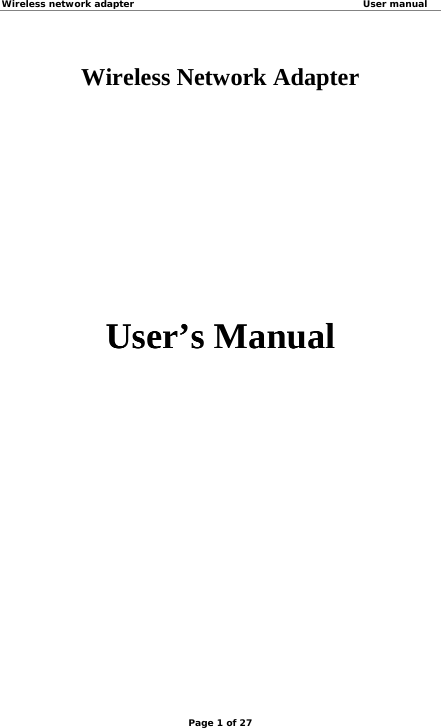 Wireless network adapter                                                  User manual Page 1 of 27  Wireless Network Adapter             User’s Manual            